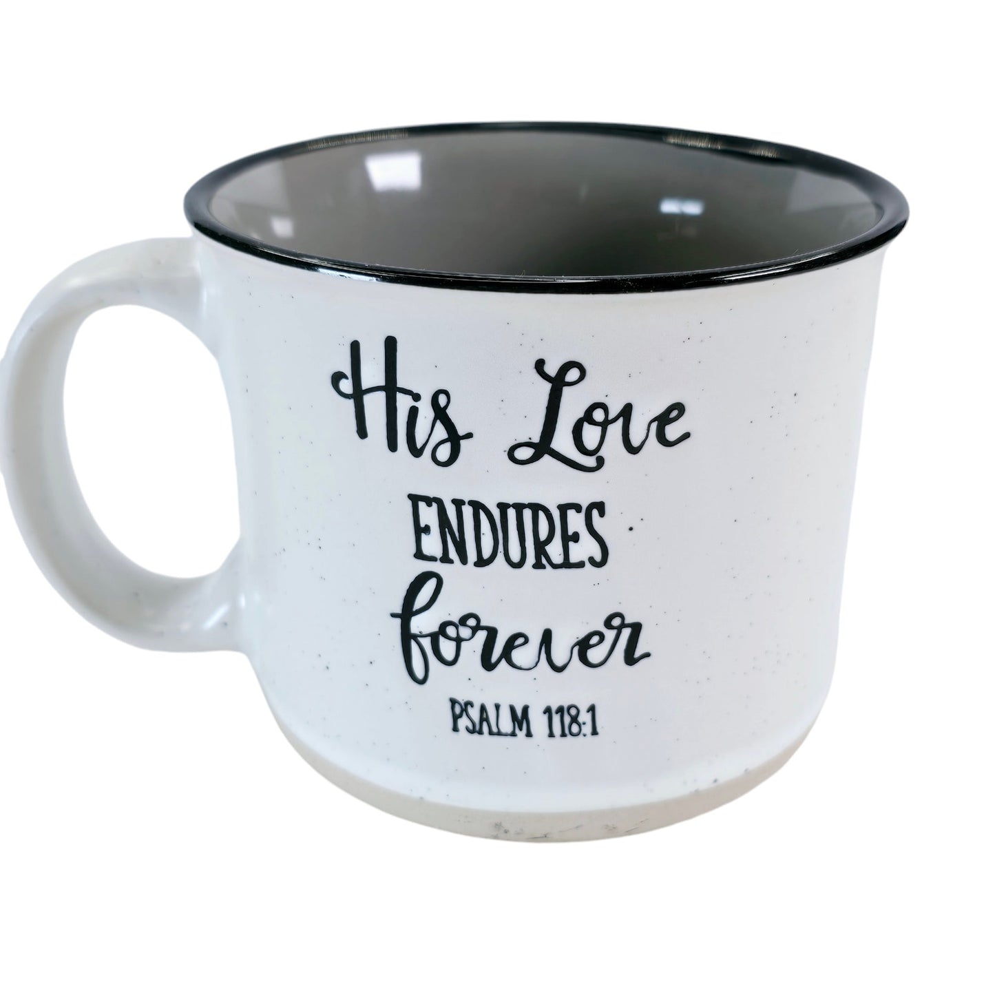 His Love Endures Forever Scripture Mug, Inspirational Coffee Mug Psalm 118:1