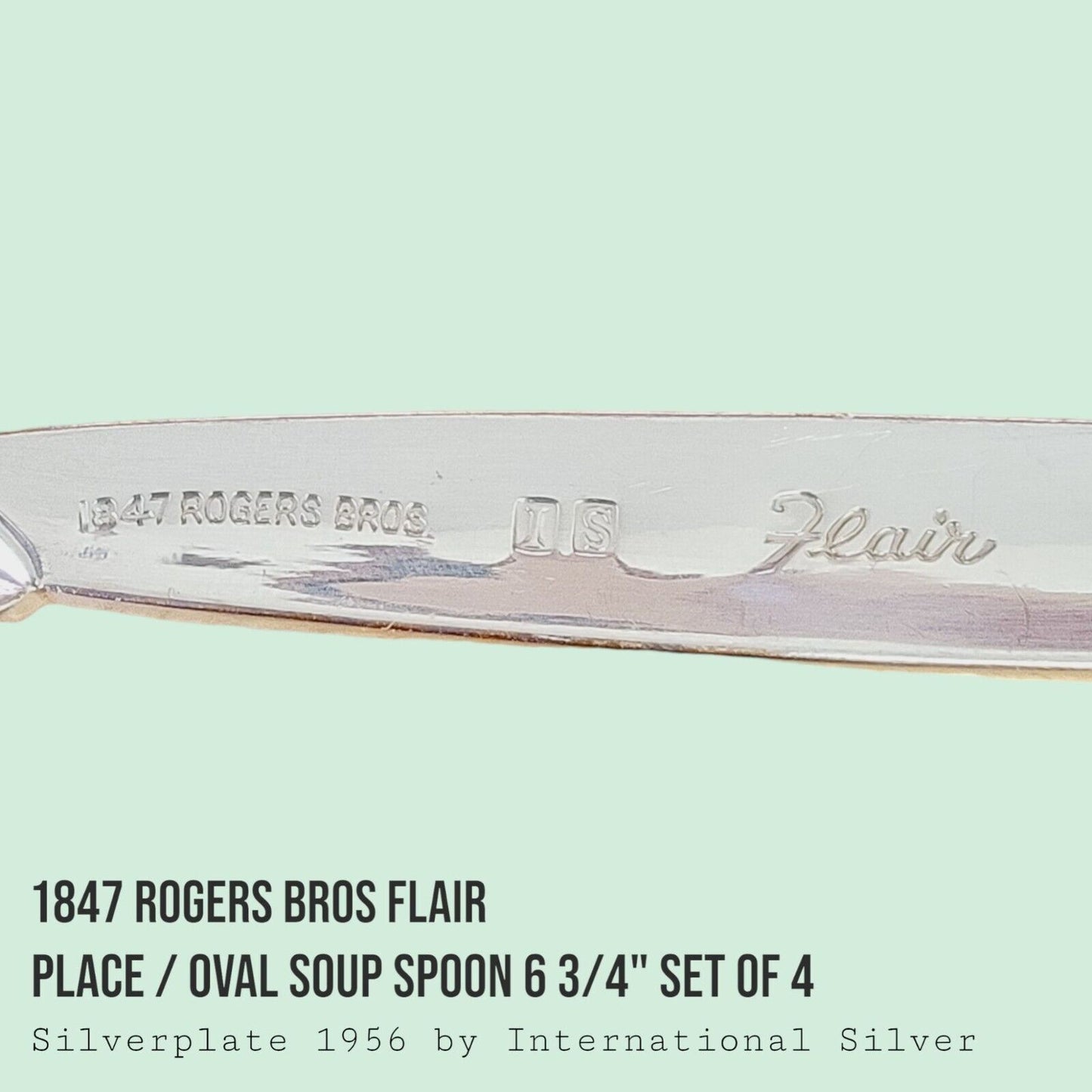 Flair by 1847 Rogers Bros IS 1956 Place / Oval Soup Spoon 6 3/4" SET of 4