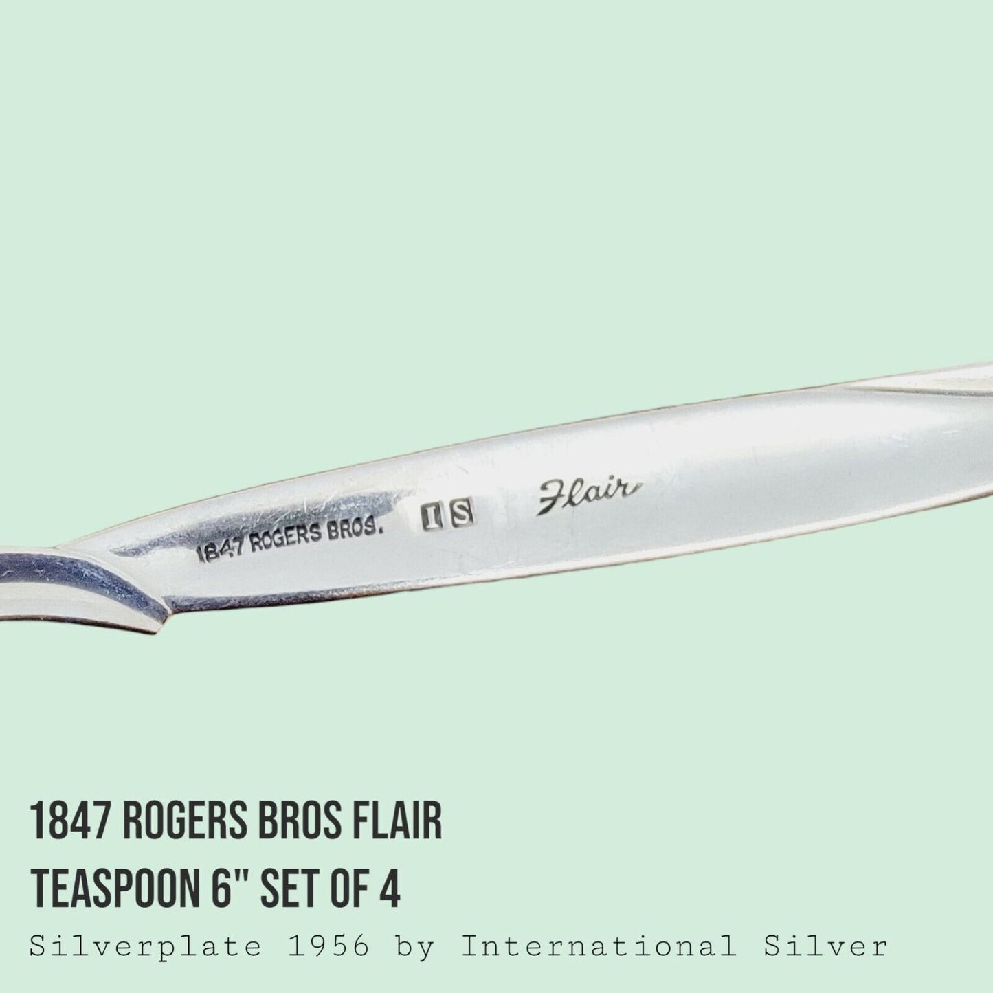 Flair by 1847 Rogers Bros IS 1956 Teaspoon 6" SET of 4