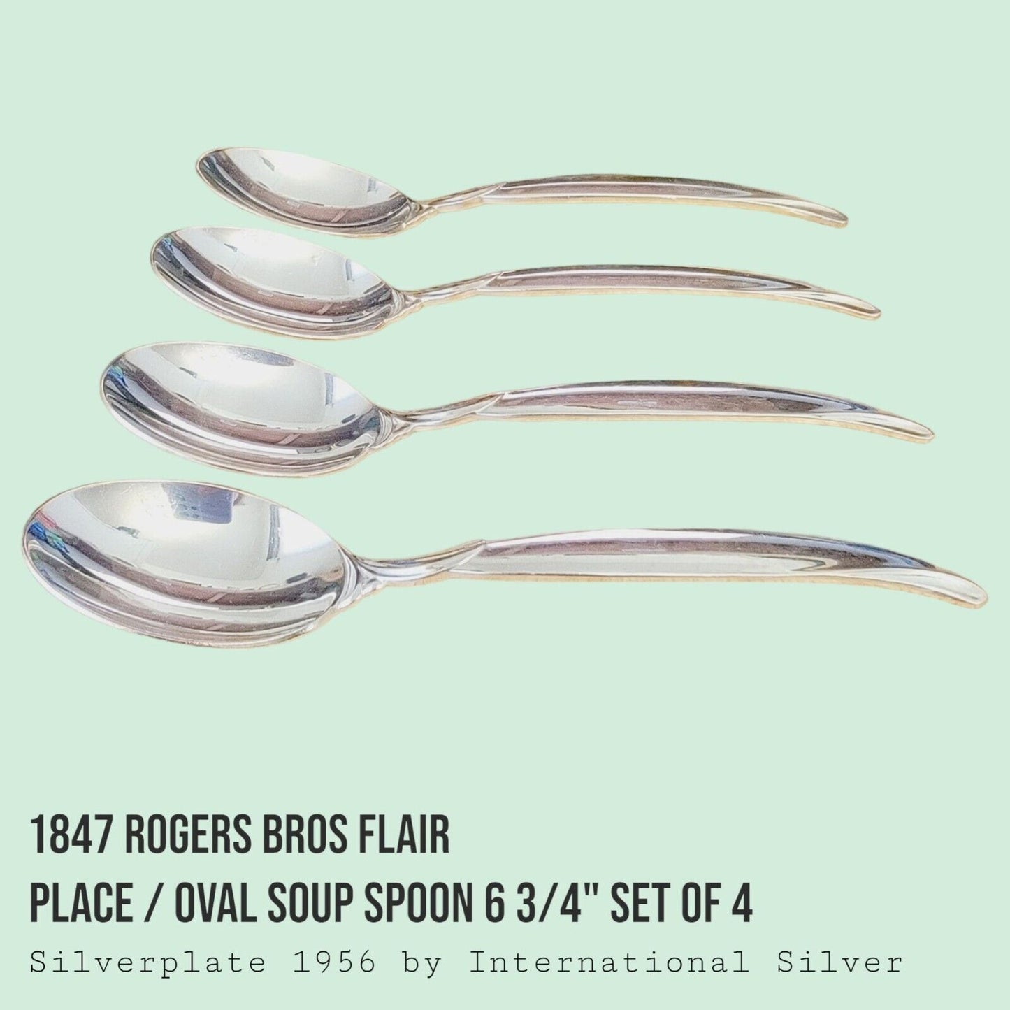 Flair by 1847 Rogers Bros IS 1956 Place / Oval Soup Spoon 6 3/4" SET of 4